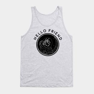 Hello Friend Tank Top